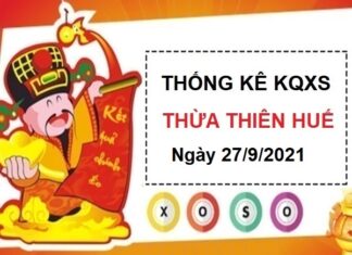 Thống kê xổ số Thừa Thiên Huế ngày 27/9/2021