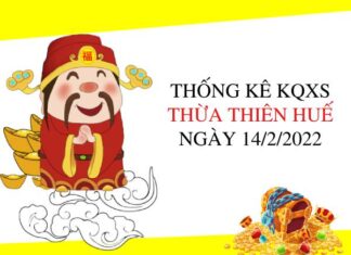 Thống kê xổ số Thừa Thiên Huế ngày 14/2/2022