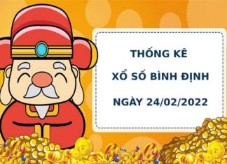 Thống kê thống kê xổ số Bình Định 24/2/2022 hôm nay chính xác