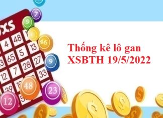 Thống kê lô gan XSBTH 19/5/2022