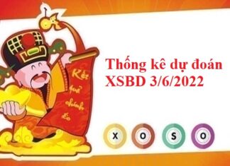 Thống kê dự đoán XSBD 3/6/2022