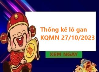 Thống kê lô gan KQMN 27/10/2023