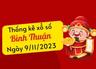 Thống kê XS​​ Bình Thuận ngày 9/11/2023 hôm nay thứ 5