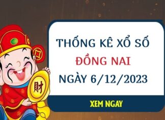 Thống kê XS Đồng Nai ngày 6/12/2023 hôm nay thứ 4