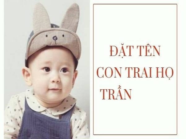 Họ Trần đặt tên con trai là gì cho đẹp hay và ý nghĩa