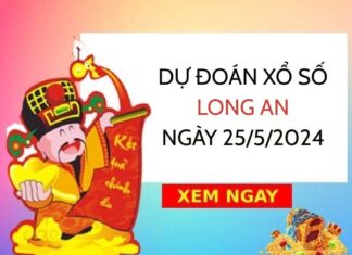 Dự đoán xổ số Long An ngày 25/5/2024 thứ 7 hôm nay