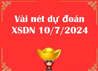 Vài nét dự đoán XSDN 10/7/2024