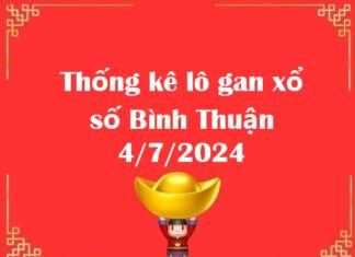 Thống kê lô gan xổ số Bình Thuận 4/7/2024