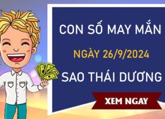 Con số may mắn sao Thái Dương 26/9/2024 đâu là số trời ban?