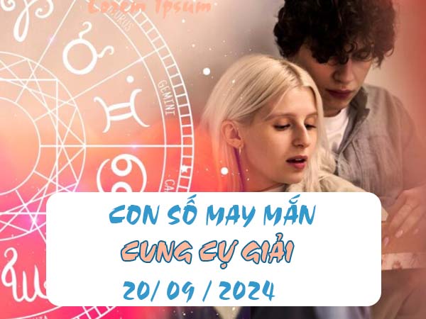 Giải mã con số may mắn cung Cự Giải ngày 20/9/2024. Con Xổ Số vận may hôm nay có thể mang lại nhiều bất ngờ cho cung Cự Giải