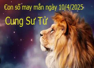 con số may mắn cho cung Sư Tử ngày 10/4